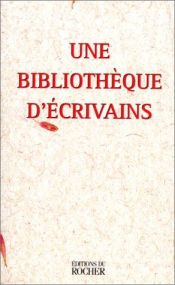 book cover of Une bibliothèque d'écrivains by Anonymous