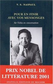 book cover of Pour en finir avec vos mensonges : Sir Vidia en conversation by V. S. Naipaul