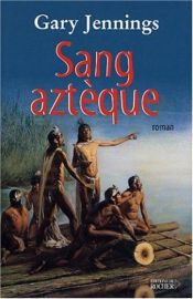 book cover of Sang azteque by Gary Jennings