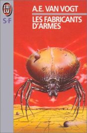 book cover of Les Fabricants d'armes by A. E. van Vogt