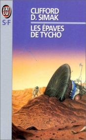 book cover of Les épaves de Tycho et autres récits by Clifford D. Simak