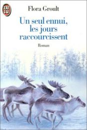 book cover of Un seul ennui, les jours raccourcissent by Flora Groult