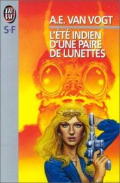 book cover of L'Eté indien d'une paire de lunettes by A. E. van Vogt