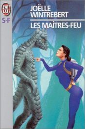 book cover of Les Maîtres-Feu by Joëlle Wintrebert