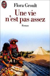 book cover of Une vie n'est pas assez by Flora Groult