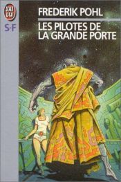 book cover of Les pilotes de la Grande Porte by edited by Frederik Pohl