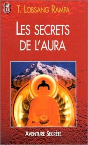 book cover of Les Secrets de l'aura by Lobsang Rampa