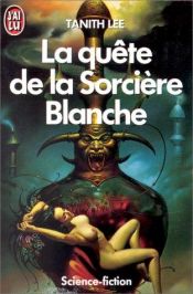 book cover of La quête de la sorcière blanche by Tanith Lee