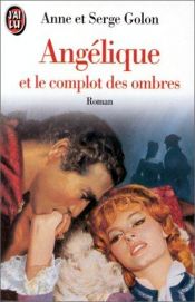 book cover of Angélique et le complot des ombres by Anne Golon