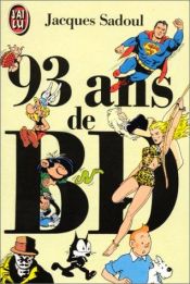 book cover of 93 ans de BD by Jacques Sadoul
