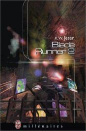 book cover of Blade runner II by K. W. Jeter