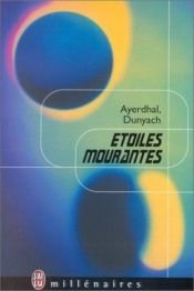 book cover of Etoiles Mourantes by Ayerdhal