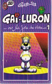 book cover of Gai-luron ou la joie de vivre by Marcel Gotlib