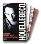 book cover of Michel Houellebecq : Extension du domaine de la lutte - Les particules élémentaires - Plateforme (Coffret 3 volumes) by میشل ولبک