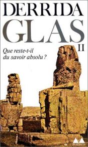 book cover of Glas II : Que rest-t'il du savoir absolu by ジャック・デリダ