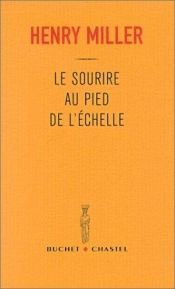 book cover of Le sourire au pied de l'échelle - The Smile At The Foot Of The Ladder by Henry Miller