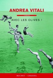 book cover of Avec les olives ! by Andrea Vitali