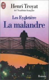 book cover of Les Eygletière : la malandre by Ανρί Τρουαγιά