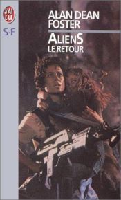 book cover of Aliens : le retour by Alan Dean Foster