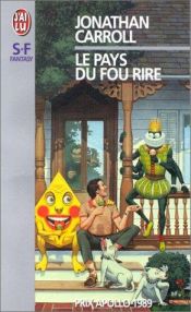 book cover of Le Pays du fou rire by Jonathan Carroll