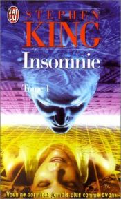 book cover of Insomnie, tome 1. Vous ne dormirez jamais plus comme avant by Stiven King