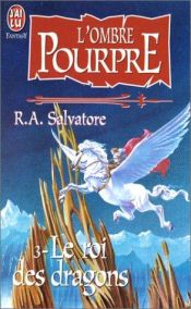 book cover of L'ombre pourpre-3 le roi des dragons by Robert Anthony Salvatore