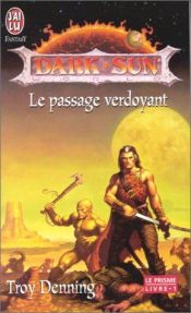 book cover of Dark sun - le passage verdoyant by Troy Denning