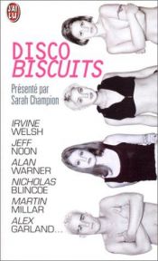 book cover of Disco biscuits by アーヴィン・ウェルシュ