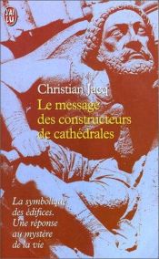 book cover of Message des constructeurs des cathédrales, (Le) : La symbolique des édifices by Christian Jacq