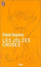 book cover of Les jolies choses - Prix de Flore 1998 by ویرژینی دپانت