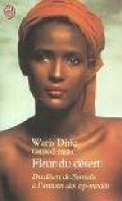 book cover of Fleur du désert : Du désert de Somalie à l'univers des top models by Γουόρις Ντίρι