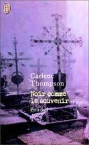 book cover of Noir comme le souvenir by Carlene Thompson