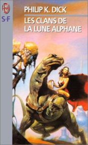 book cover of Les clans de la lune alphane by Philip K. Dick