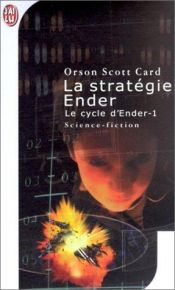 book cover of Le Cycle d'Ender, Tome 01 : La Stratégie Ender by Orson Scott Card