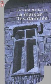 book cover of La maison des damnés by Richard Matheson