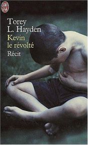 book cover of Kevin le révolté by Torey L. Hayden