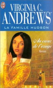 book cover of La famille Hudson, tome 2 : Au coeur de l'orage by Virginia C. Andrews