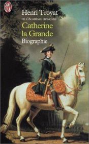 book cover of Catherine La Grande by Henri Troyat