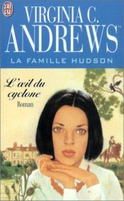 book cover of La Famille Hudson, tome 3 : L'Oeil du cyclone by Virginia C. Andrews