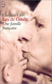 book cover of Les de Gaulle : Une famille française by Christine Clerc