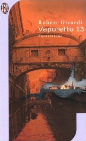 book cover of Vaporetto 13 by Robert Girardi