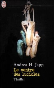 book cover of Le ventre des lucioles by Andrea-H Japp