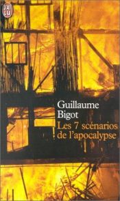 book cover of Les 7 scénarios de l'apocalypse by Guillaume Bigot