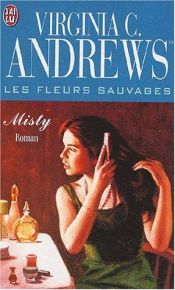 book cover of Les fleurs sauvages 1 - misty by Virginia C. Andrews