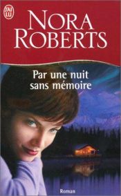 book cover of Par une nuit sans mémoire by Nora Roberts