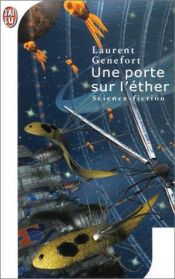 book cover of Une porte sur l'éther by Laurent Genefort