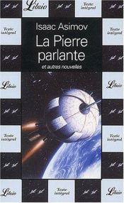 book cover of La Pierre Parlante Et Autres Nouvelles by आईज़ैक असिमोव