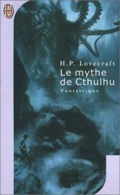 book cover of Le mythe de Cthulhu by Clark Ashton Smith|羅伯特·歐文·霍華德|霍華德·菲利普斯·洛夫克拉夫特