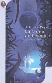 book cover of La Faune de l'espace by A. E. van Vogt
