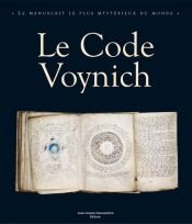 book cover of Le Code Voynich : Le manuscrit le plus mystérieux du monde by Anonymous